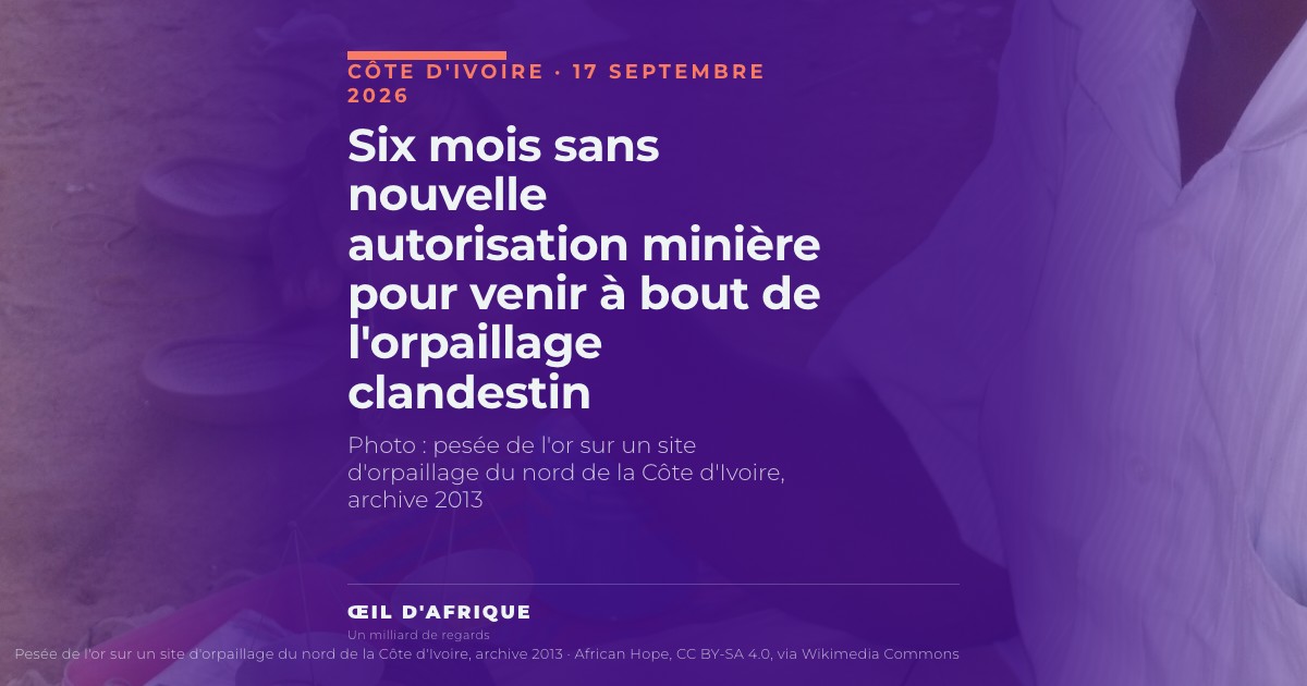 Six mois sans nouvelle autorisation minière pour venir à bout de l'orpaillage clandestin