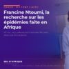 Francine Ntoumi, la recherche sur les épidémies faite en Afrique