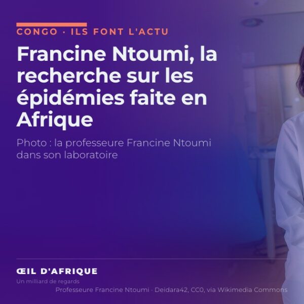 Francine Ntoumi, la recherche sur les épidémies faite en Afrique