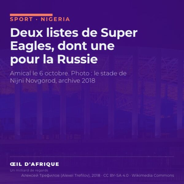 Le stade de Nijni Novgorod illuminé de nuit, où les Super Eagles affrontent la Russie en amical le 6 octobre 2026