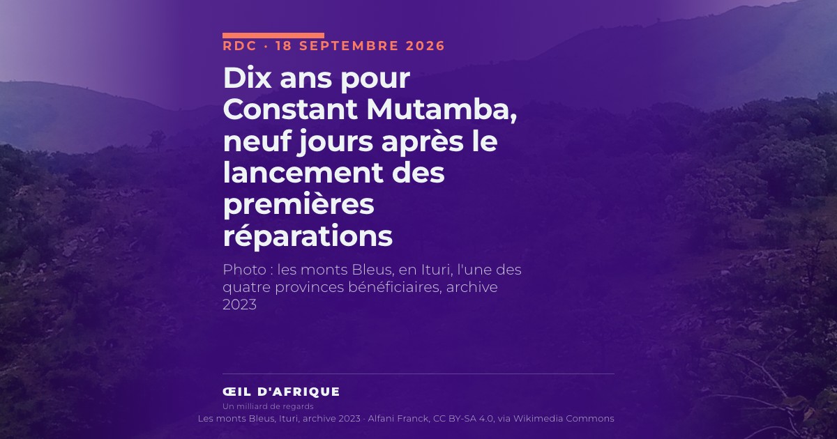 Dix ans pour Constant Mutamba, neuf jours après le lancement des premières réparations
