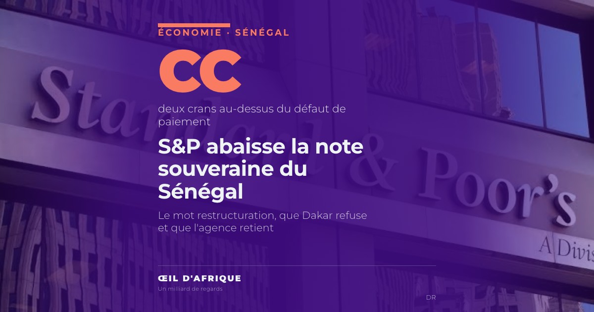 S&P abaisse la note souveraine du Sénégal à CC