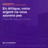 Système défaillant en Afrique : En Afrique, votre argent ne vous sauvera pas