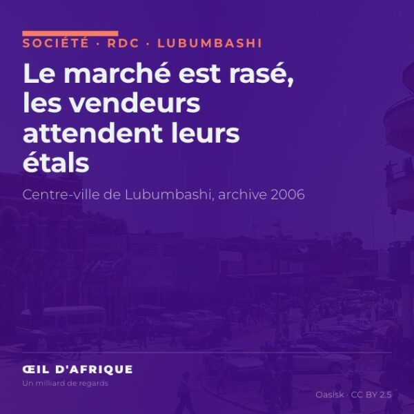 Centre-ville de Lubumbashi, en RDC, ville du marché Mzee Kabila démoli le 1er octobre 2026, photo d'archive de 2006